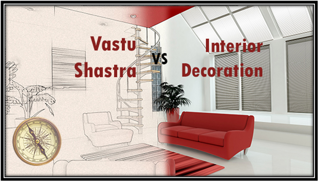 Vastu Shastra vs Interior Decoration